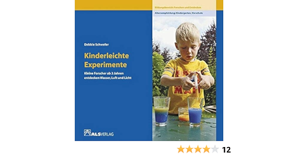 Kinderleichte Experimente Kleine Forscher Ab 3 Jahren Entdecken Wasser Luft Und Licht Als Studio Reihe Amazon De Kreide Ingrid Schwefer Debbie Bucher