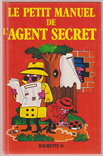 Le Petit manuel de l'agent secret (Le Petit manuel...) Le Petit manuel de l'agent secret (Le Petit manuel...)