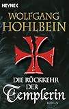 Die Rückkehr der Templerin von Wolfgang Hohlbein