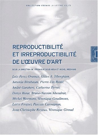 Reproductibilité et irreproductibilité de l'oeuvre d'art