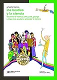 Image de Los Beatles y la ciencia: De cómo la música, John, Paul, George y Ringo nos ayudan a entender la ciencia (Ciencia que ladra… serie Clásica)