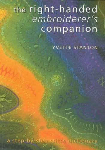 Right-Handed Embroiderer's Companion: A Step-by-Step Stitch Dictionary Right-Handed Embroiderer's Companion: A Step-by-Step Stitch Dictionary