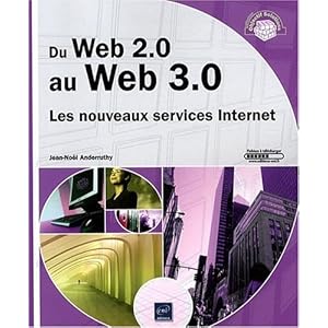 Du Web 2.0 au Web 3.0 - Les nouveaux services Internet Livre en Ligne Du Web 2.0 au Web 3.0 - Les nouveaux services Internet Livre en Ligne - Telecharger Ebook