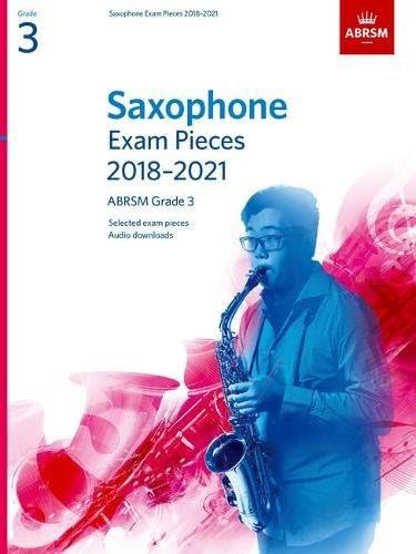 Saxophone Exam Pieces 2018-2021, ABRSM Grade 3: Selected from the 2018-2021 syllabus. 2 Score & Part, Audio Downloads (ABRSM Exam Pieces)
