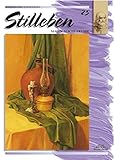 Sammlung Leonardo, Bd.25, Stilleben, Öl und Acryl (Sammlung Leonardo / Malen macht Freude)