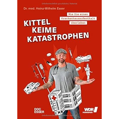 Kittel, Keime, Katastrophen: Wie Sie einen Krankenhausaufenthalt überleben