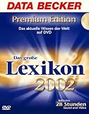 Data Becker Das gro�e Lexikon 2002, Premium Edition, 1 DVD-ROMF�r Windows 95C/98(SE)/ME/NT4(SP6)/2000. 150.000 Stichw�rter - 