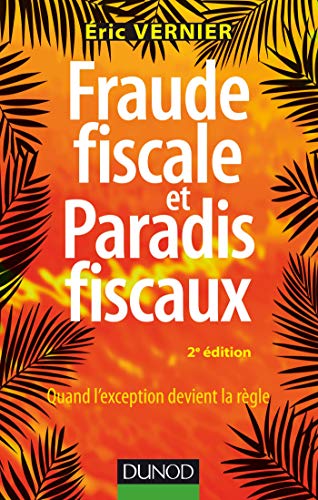 Télécharger Fraude fiscale et paradis fiscaux - 2e éd. : Quand l'exception devient la règle (Gestion - Finance Francais PDF