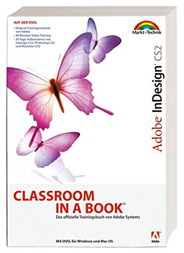 Adobe InDesign CS2 - mit Video-Training auf DVD: Das offizielle Trainingsbuch von Adobe Systems (Classroom in a Book)