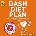 Dash Diet Plan: The Ultimate Dash Diet Cheat Sheet for Weight Loss: The Blokehead Success Series