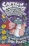 Captain Underpants and the Invasion of the Incredibly Naughty Cafeteria Ladies From Outer Space by Dav Pilkey