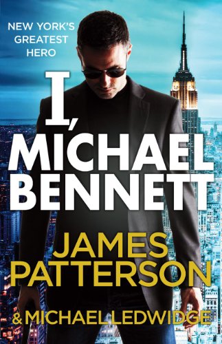 I, Michael Bennett: (Michael Bennett 5). A brilliant New York crime thriller