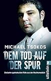 Dem Tod auf der Spur by Michael Tsokos, Veit Etzold