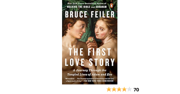 The First Love Story A Journey Through The Tangled Lives Of Adam And Eve English Edition Ebook Feiler Bruce Amazon Fr