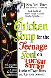 Chicken Soup for the Teenage Soul on Tough Stuff: Stories of Tough Times and Lessons Learned (Chicken Soup for the Soul) by 