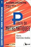Précis de mathématiques, tome 1 : Algèbre et géométrie, Prépas MP SI - 1re année