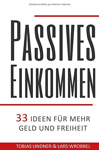 Passives Einkommen: 33 Ideen für mehr Geld und Freiheit