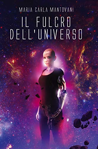 Maria Carla Mantovani – Il fulcro dell’universo (2019)