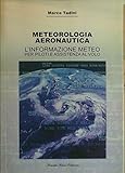 Image de Meteorologia aeronautica. L'informazione meteo-Schede tecniche riepilogative