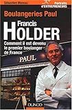 Image de Francis Holder : Comment il est devenu le 1er boulanger de France (Boulangeries Paul)