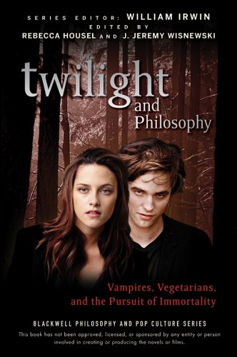 Twilight and Philosophy: Vampires, Vegetarians, and the Pursuit of Immortality (The Blackwell Philos Twilight and Philosophy: Vampires, Vegetarians, and the Pursuit of Immortality (The Blackwell Philos