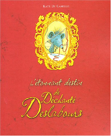 couverture de : Etonnant destin de D&eacute;chant&eacute; Deslabours (L')