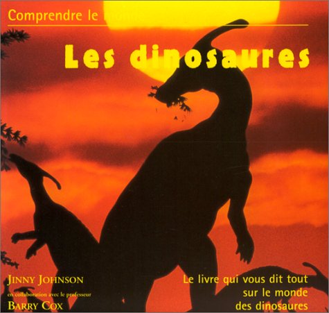 Les  Dinosaures : un guide simple et clair pour comprendre la vie avant l'homme