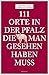 Produktbild 111 Orte in der Pfalz, die man gesehen haben muss: Reiseführer