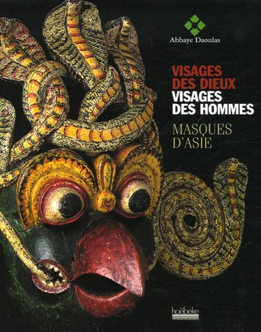 Visages des dieux, visages des hommes : Masques d'Asie. exposition], abbaye Daoulas, [19 mai 2006-7 janvier 2007
