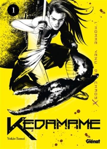 Kedamame l'Homme Venu du Chaos — Tome 1