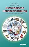 Astrologische Hausbesichtigung: Die zwölf Häuser im Horoskop by 