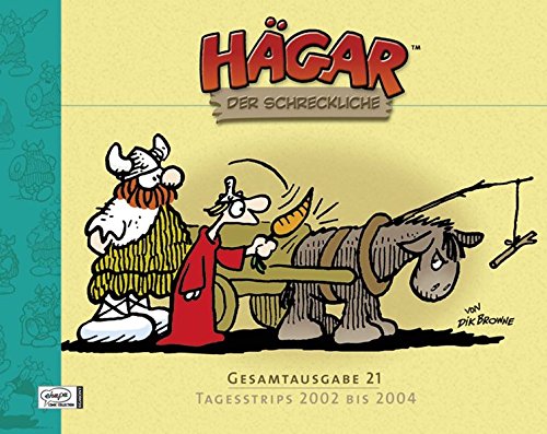 Hägar der Schreckliche Gesamtausgabe 21: Tagesstrips 2002 bis 2004