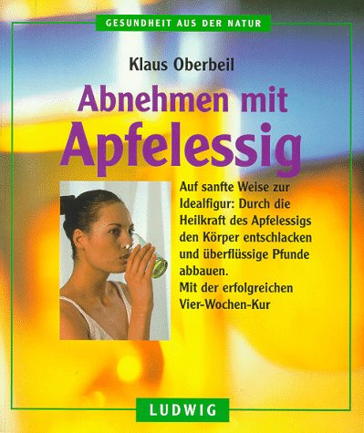 Download Abnehmen mit Apfelessig (Gesundheit aus der Natur)