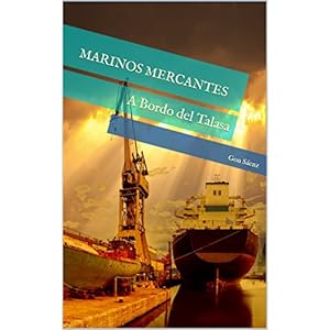 MARINOS MERCANTES: A Bordo del Talasa