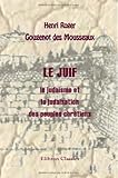 Image de Le juif: le judaïsme et la judaïsation des peuples chrétiens