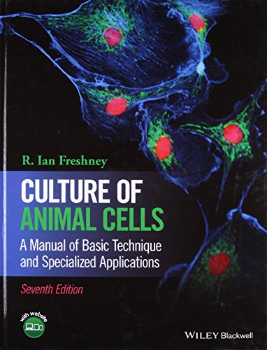 Culture of Animal Cells: A Manual of Basic Technique and Specialized Applications