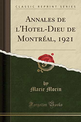 Annales de L'Hotel-Dieu de Montreal, 1921 (Classic Reprint)