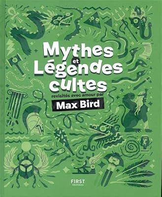 First Mythes et légendes cultes revisités avec amour par Max Bird