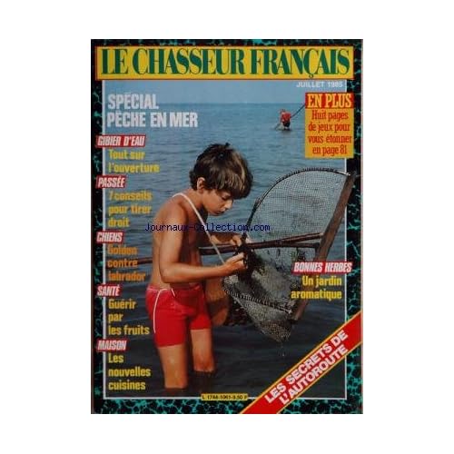 CHASSEUR FRANCAIS (LE) [No 1061] du 01/07/1985 - les secrets de l'autoroute special peche en mer gibier d'eau, l'ouverture 7 conseils pour tirer droit chiens , golden contre labrado guerir par les fruits les nouvelles cuisines un jardin aromatique