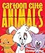 Cartoon Cute Animals: How to Draw the Most Irresistible Creatures on the Planet (Christopher Hart's Cartooning) (English Edition) by 