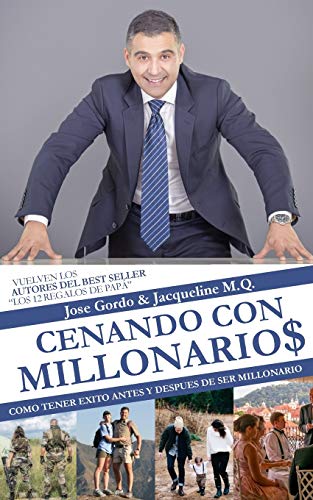 Cenando con Millonarios: Como Tener Éxito Antes y Después de Ser Millonario
