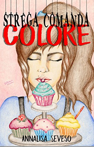 Annalisa Seveso - Strega comanda colore (2017)