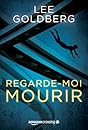 Regarde-moi mourir