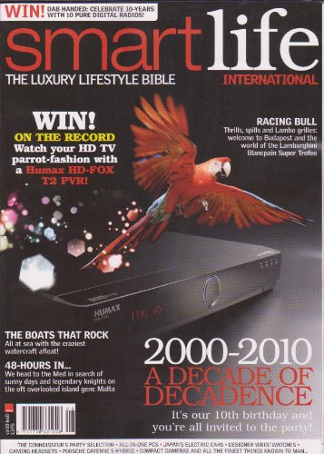 Download Smartlife International Magazine : The Luxury Lifestyle Bible Vol. 10 Issue 8 (RRP: £3.95) (Inside: Win: Dab handed: Celebrate 10 years with 10 pure digital radios | Win on the record Watch your HD TV parrot-fashion with a Humax HD-Fox T2 PVR | The boats that rock| Japan's electric cars | Designer wristwatches | Gaming headsets | Porsche cayenne hybrid | Compact cameras and all the finest things known to man)