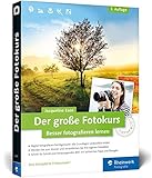  Der große Fotokurs: Besser fotografieren lernen