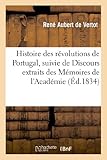 Image de Histoire des révolutions de Portugal, suivie de Discours extraits des Mémoires de l'Académie