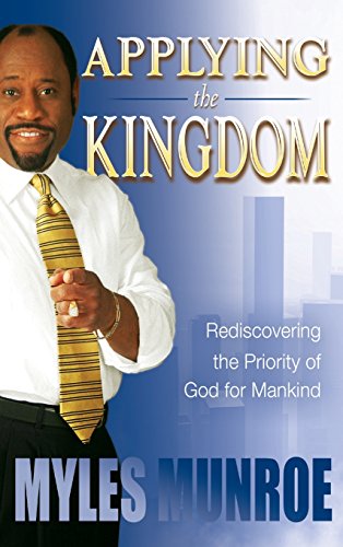 Download Applying the Kingdom: Rediscovering the Priority of God for Mankind Download Applying the Kingdom: Rediscovering the Priority of God for Mankind