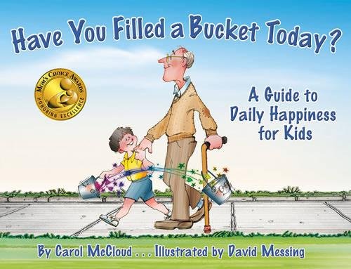 Have You Filled a Bucket Today: A Guide to Daily Happiness for Kids