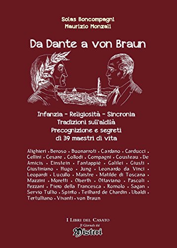 Download Da Dante a von Braun: Infanzia - Religiosità - Sincronia Tradizioni sull'aldilà Precognizioni e segreti di 39 maestri di vita Download Da Dante a von Braun: Infanzia - Religiosità - Sincronia Tradizioni sull'aldilà Precognizioni e segreti di 39 maestri di vita