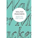 By Walter Macken Seek the Fair Land